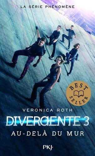 Veronica Roth: Divergente - Tome 3 : Au-delà du mur (Paperback, français language, 2017)