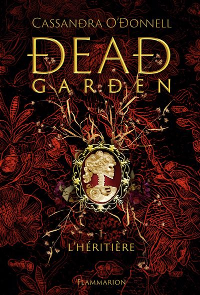 Cassandra O'Donnell: Dead Garden : L'Héritière (Paperback, français language, Editions Flammarion)