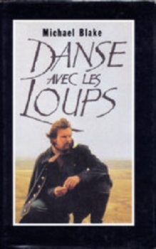 Blake, Michael: Danse avec les loups (Hardcover, français language, 1993, france Loisirs)