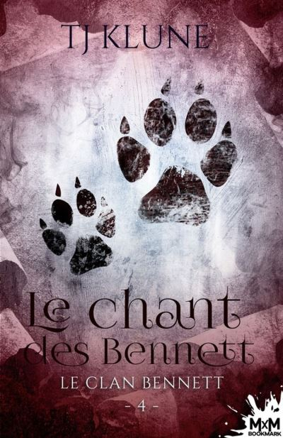 TJ Klune: Le clan Bennett, tome 4 : Le chant des Bennett (Paperback, français language, 2020, Editions MxM Bookmark (Imaginaire))