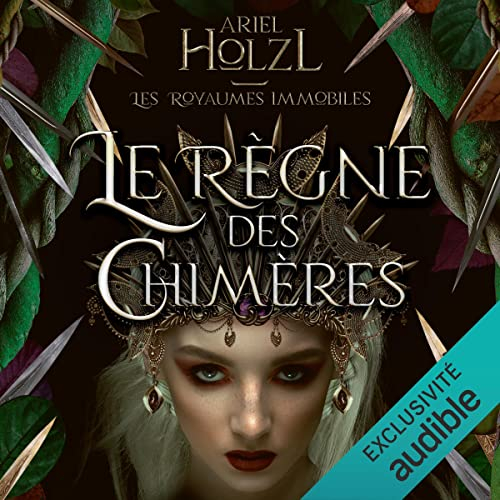 Ariel Holzl: Le règne des chimères (AudiobookFormat, Français language, 2023, Audible studios)