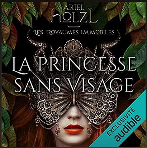 Ariel Holzl: La princesse sans visage (AudiobookFormat, Français language, 2023, Audible studios)
