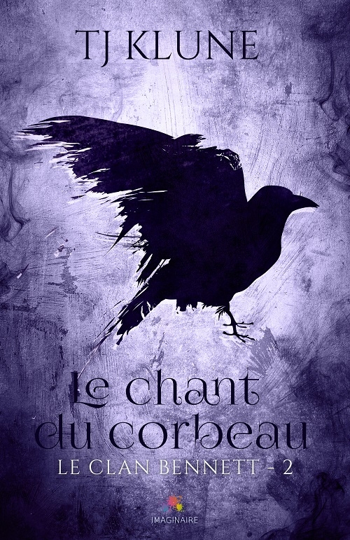 TJ Klune: Le clan Bennett, tome 2 : Le chant du corbeau (Paperback, français language, 2018, Editions MxM Bookmark)
