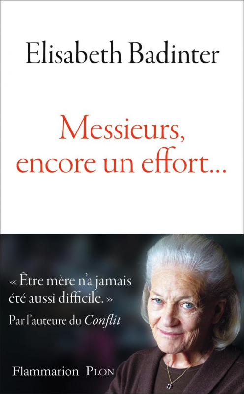 Élisabeth Badinter: Messieurs, encore un effort... (Paperback, Français language, 2024, Flammarion plon)
