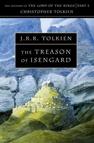 J.R.R. Tolkien: Treason of Isengard : the history of the Lord of the Rings, part two