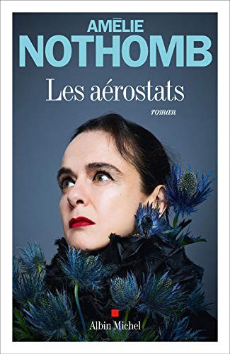 Amélie Nothomb: Les Aérostats (Paperback, 2020, ALBIN MICHEL)