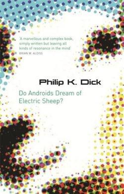 Philip K. Dick: Do Androids Dream of Electric Sheep? (Gollancz) (2006)