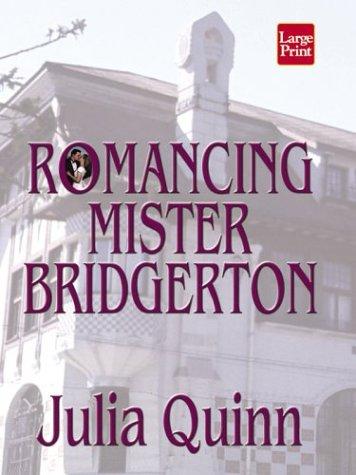 Julia Quinn: Romancing Mister Bridgerton (Hardcover, 2002, Wheeler Pub.)