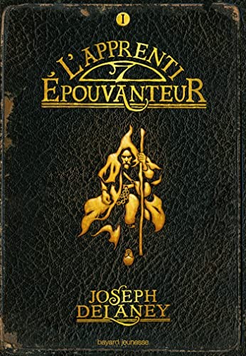 Joseph Delaney: L'Épouvanteur Tome 1 (Paperback, 2016, Bayard Jeunesse, BAYARD JEUNESSE)