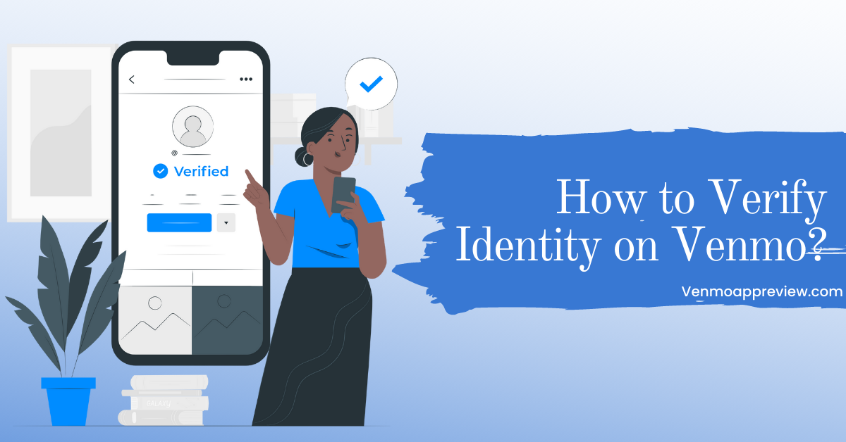 Venmo identity verification: Is it safe to verify my identity on Venmo?