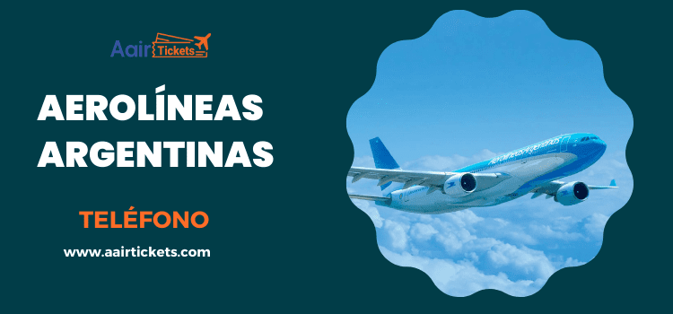 Aerolíneas Argentinas Teléfono - Atencion al Cliente
