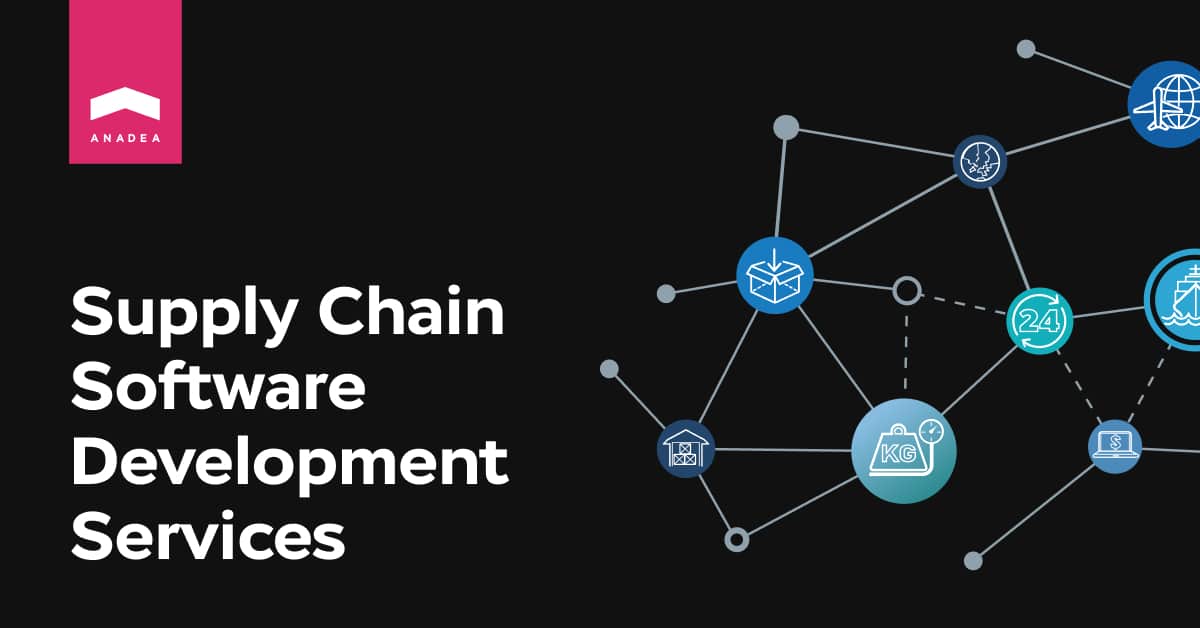 ▶Supply Chain Software Development Services - Anadea