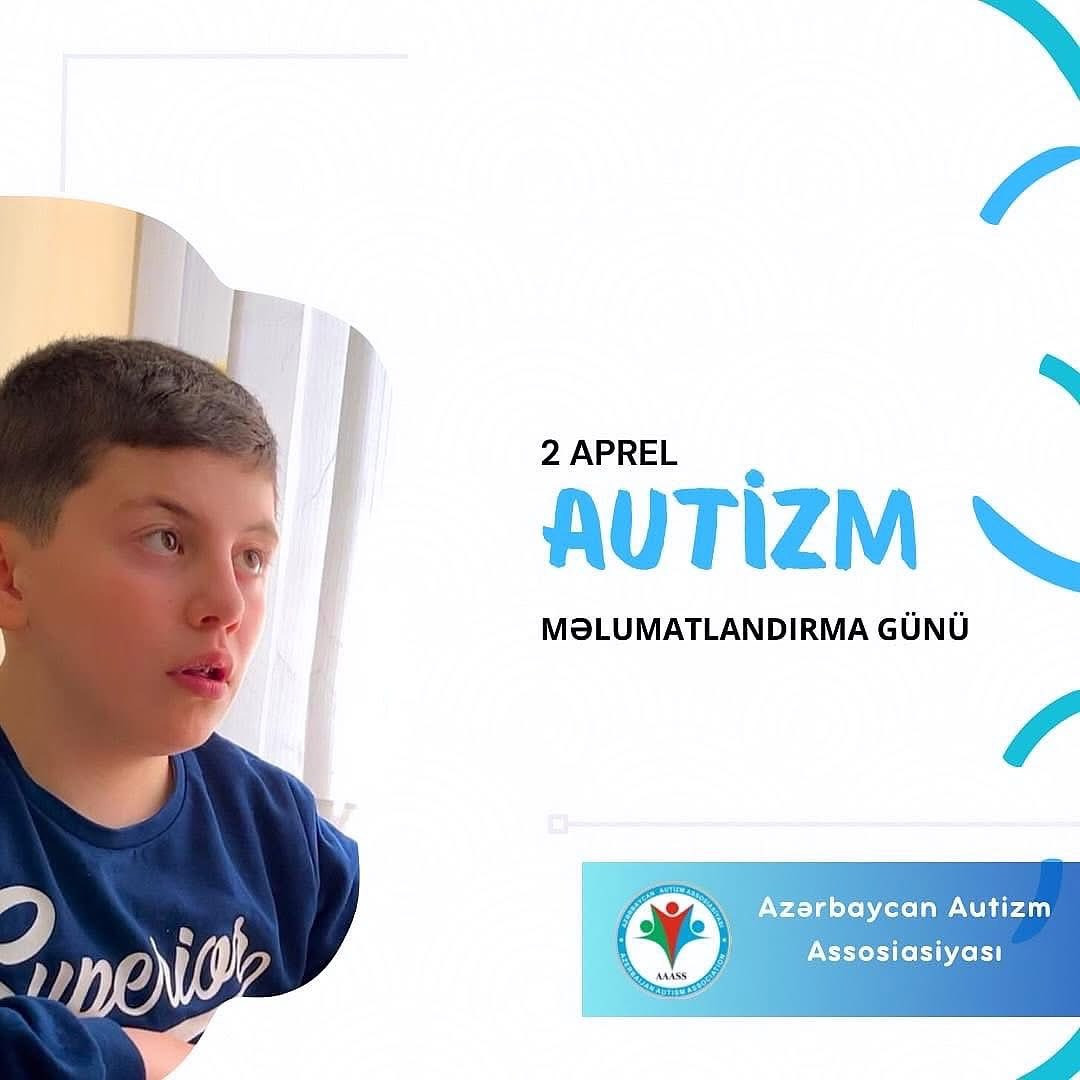 2 aprel - Dünya Autizm Məlumatlandırma Günüdür