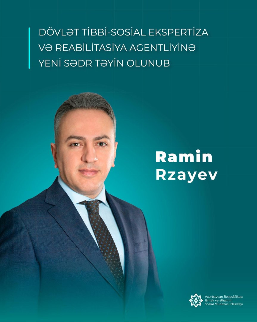 Dövlət Tibbi-Sosial Ekspertiza və Reabilitasiya Agentliyinə yeni sədr təyin olunub