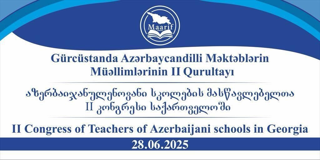 Gürcüstanda azərbaycandilli məktəblərin müəllimlərinin ikinci qurultayı keçirilib