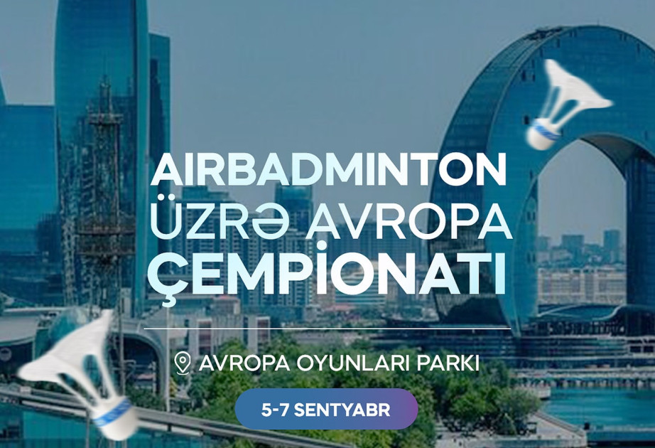 Azərbaycan AirBadminton üzrə Avropa çempionatına ev sahibliyi edəcək