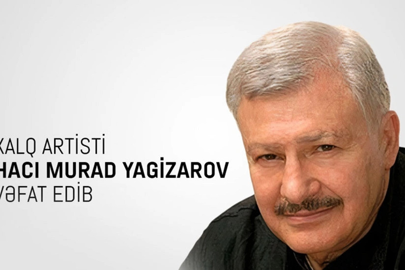 Mədəniyyət Nazirliyi Hacı Murad Yagizarovun vəfatı ilə bağlı nekroloq yayıb