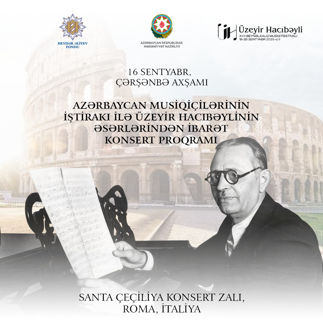 Üzeyir Hacıbəylinin 140 illiyi münasibətilə Roma şəhərində konsert proqramı təşkil olunacaq