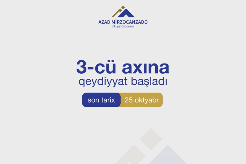 Azad Mirzəcanzadə İnkişaf Proqramının üçüncü dalğasına qəbul elan olunur