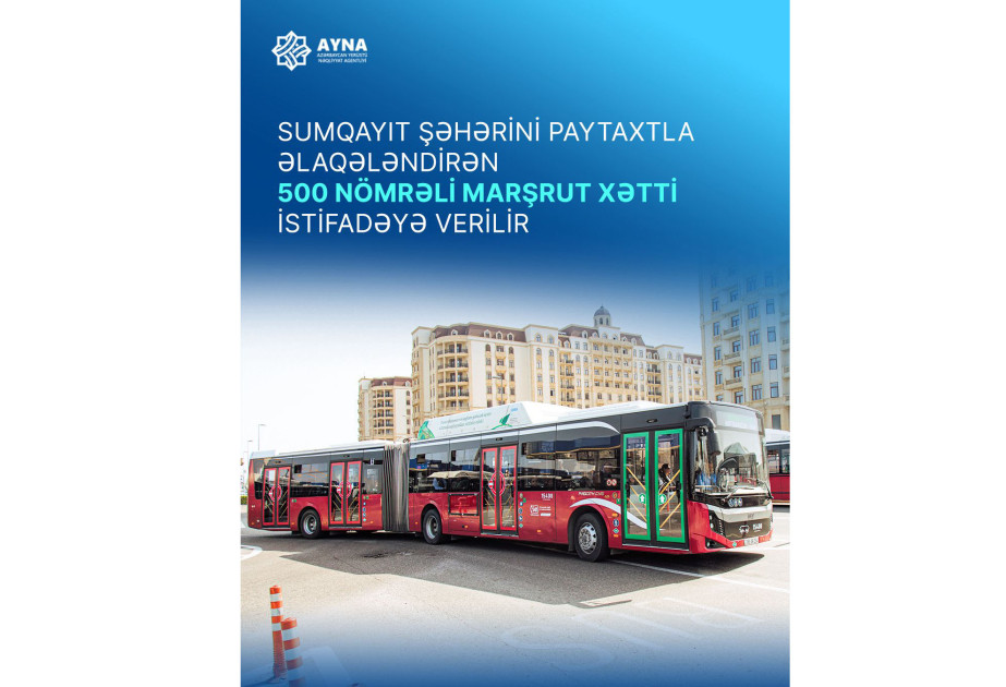 Bakı və Sumqayıt arasında yeni marşrut xətti istifadəyə verilir