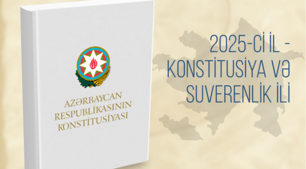 Konstitusiya: Dövlətçiliyimizin hüquqi əsaslarının bazası