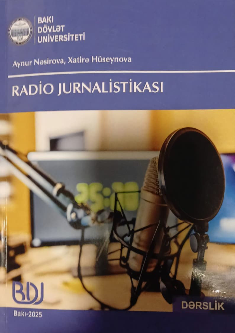 "Radio jurnalistikası" dərsliyinin həmmüəllifi: Ustadlarımızın elmi irsindən də faydalanmışıq -