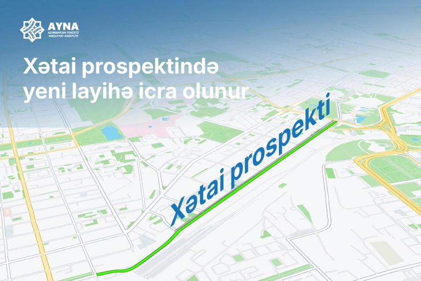 Bakının Xətai prospektində nəqliyyat hərəkəti yenidən təşkil olunur –