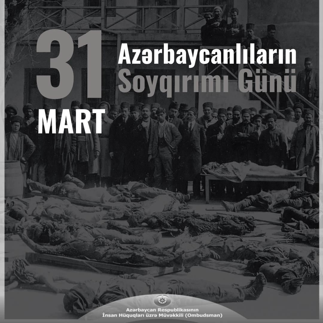 31 Mart soyqırımı qan yaddaşımızın qanlı tarixidir
