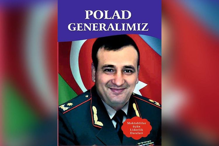 General Polad Həşimov haqqında kitab nəşr olundu&nbsp;- Pulsuz paylanacaq