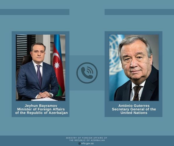 Azərbaycanın XİN rəhbəri BMT Baş katibi ilə telefonla danışıb - Nələr müzakirə olunub?