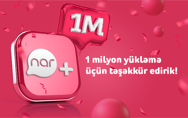 1 milyondan çox istifadəçi &ldquo;Nar&rdquo;+dan yararlanır