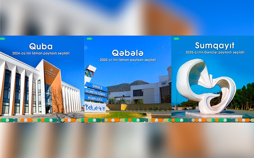 Quba və Qəbələ &ldquo;İdman Paytaxtı&rdquo;, Sumqayıt isə &ldquo;Gənclər Paytaxtı&rdquo; seçilib