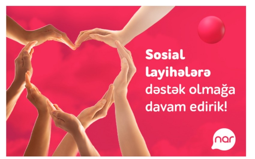 &ldquo;Nar&rdquo; ölkə üçün önəmli sosial layihələri dəstəkləməyə davam edir