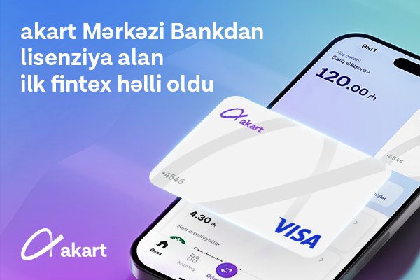 &ldquo;akart&rdquo; Mərkəzi Bankdan lisenziya alan ilk fintex həlli oldu