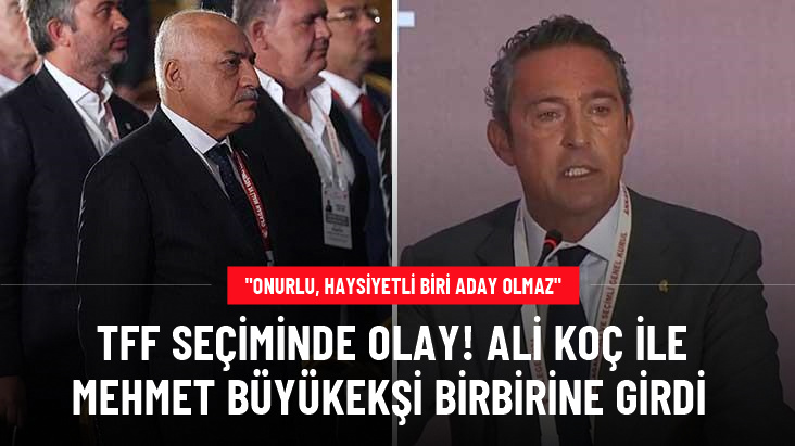 TFF-yə PREZİDENT SEÇKİSİ: Ali Koç Mehmet Büyükekşini təhqir elədi, ara qarışdı