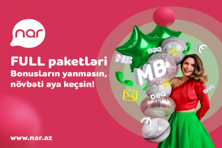 Yanmayan bonuslar &ldquo;Nar&rdquo;ın &ldquo;Full&rdquo; tariflərində