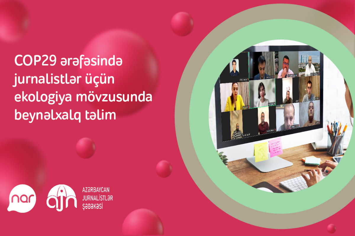 &ldquo;Nar&rdquo;ın dəstəyi ilə ekologiya mövzusunda jurnalistlərə beynəlxalq təlim keçirilib