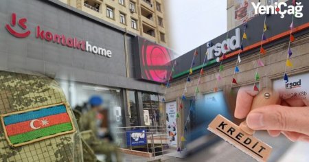 &ldquo;Kontakt Home&rdquo; və &ldquo;İrşad Electronics&rdquo; qazi&nbsp;və şəhid ailələrinə kreditə məhsul vermir? - Açıqlamalar