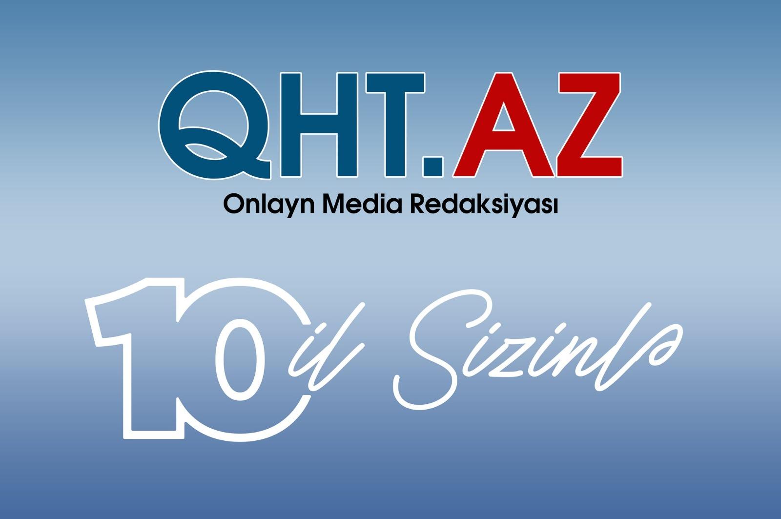QHT.az&nbsp;saytının 10 yaşı tamam olub