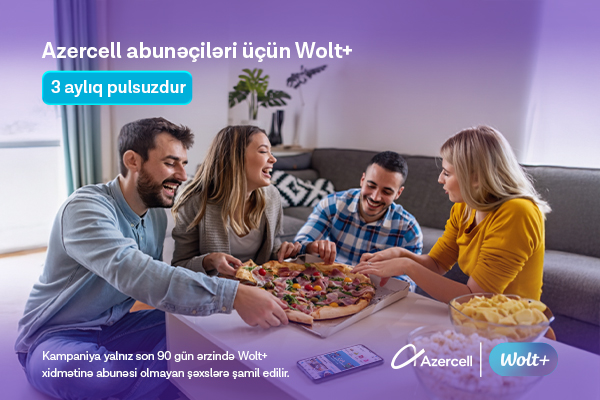 Azercell istifadəçilərinə 3 aylıq pulsuz &ldquo;Wolt+&rdquo; abunəliyi təqdim edir!