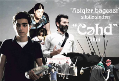 \"Aşiqlər baxçası\" silsiləsindən \"CƏHD\" qısametrajlı bədii filmi