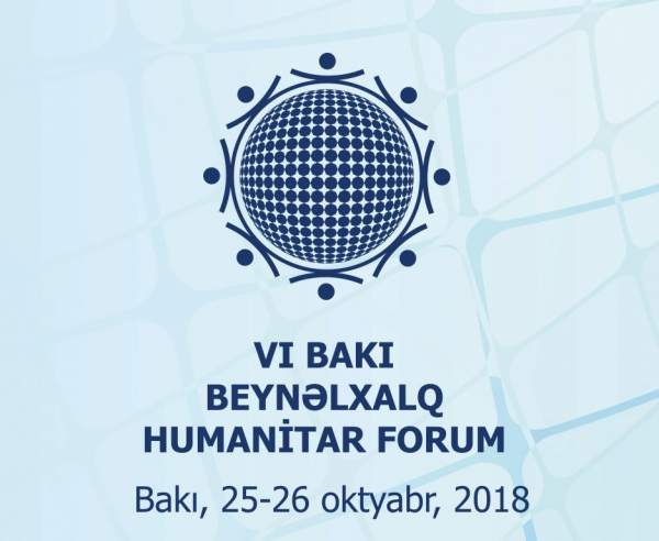 Bakıda VI Beynəlxalq Humanitar Forumu keçiriləcək - Proqramı açıqlandı 