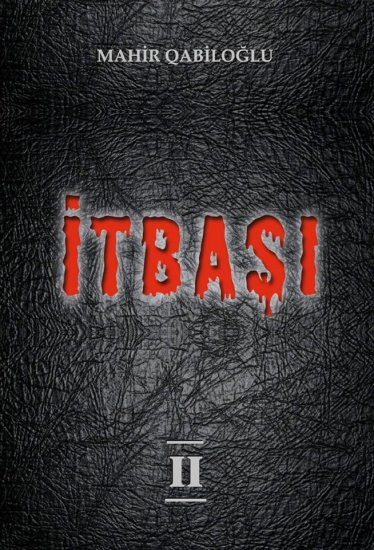 “İTBAŞI” romanının 2-ci hissəsi çapdan çıxdı