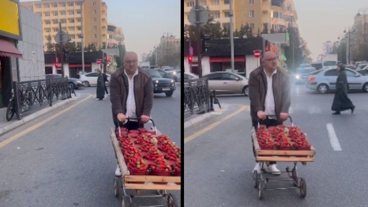 Bəhram Bağırzadə küçədə çiyələk satdı 