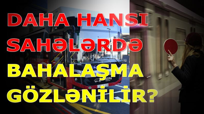 İctimai nəqliyyatda qiymətlər qalxdı: Daha hansı sahədə bahalaşma gözlənilir? - \"Canlı Polemika\"