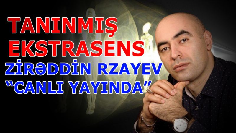 Tanınmış ekstrasens Zirəddin Rzayev Türkiyə zəlzələsindən danışdı: CANLI