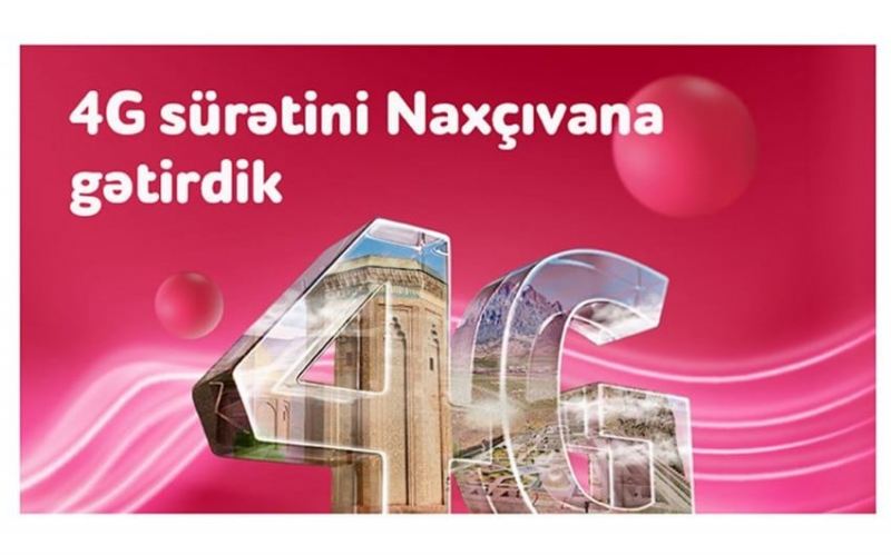 “Nar” 4G şəbəkəsi Naxçıvanda! 