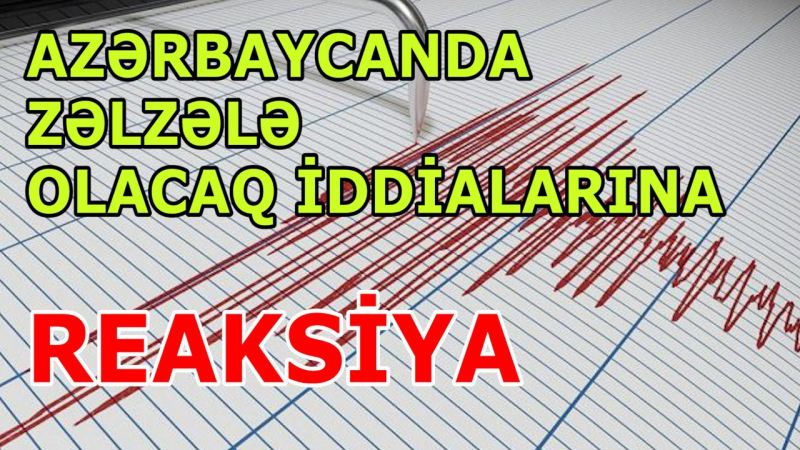 Azərbaycanda zəlzələ olacaq iddialarına rəsmi Reaksiya - \"CANLI\"