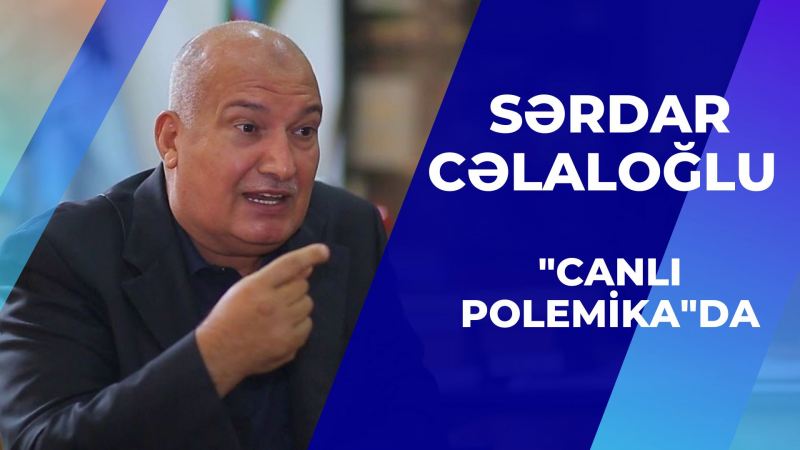 Sərdar Cəlaloğlu CANLI YAYINDA - Ermənistan bu ölkələr arasında bölünəcək... 