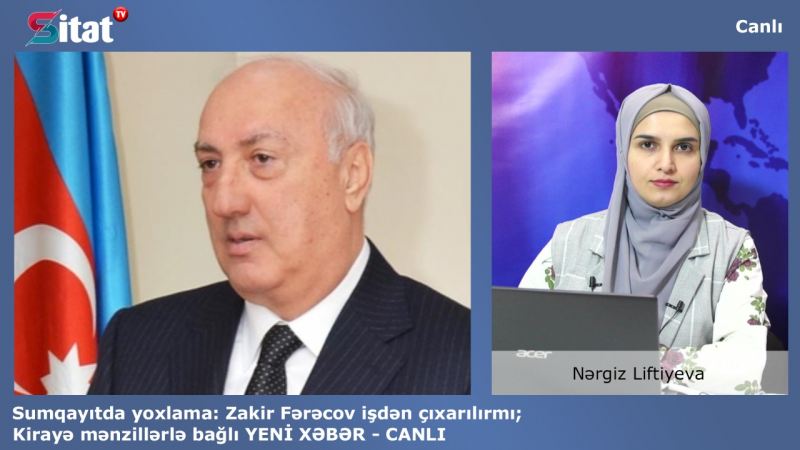 Sumqayıtda yoxlama: Zakir Fərəcov işdən çıxarılırmı; Kirayə mənzillərlə bağlı YENİ XƏBƏR - CANLI 